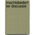 Machtsbederf ter discussie