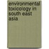 Environmental toxicology in South East Asia