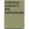 American culture in the Netherlands door Onbekend
