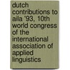 Dutch contributions to AILA '93, 10th World congress of the International Association of Applied Linguistics door Onbekend