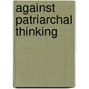 Against patriarchal thinking door M. Pellikaan-Engel
