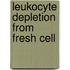 Leukocyte depletion from fresh cell
