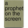 A prophet on the screen by E. Talstra