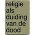 Religie als duiding van de dood