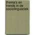Thema's en trends in de sociolinguistiek
