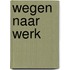 Wegen naar werk