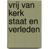 Vrij van kerk staat en verleden