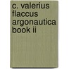C. Valerius Flaccus Argonautica book II door H.M. Poortvliet