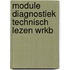 Module diagnostiek technisch lezen wrkb
