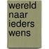 Wereld naar ieders wens