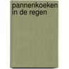 Pannenkoeken in de regen by E. Driessen