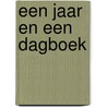 Een jaar en een dagboek by A. Slosse