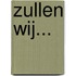 Zullen wij...