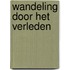 Wandeling door het verleden