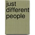 JUST different people