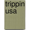Trippin USA by I. van der Putten