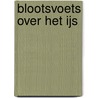 Blootsvoets over het ijs door P. de Winter