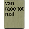 Van race tot rust door M. Pet