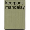 Keerpunt Mandalay by P. Dubbelman