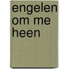 Engelen om me heen by R. van Meerten