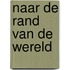 Naar de rand van de wereld