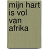 Mijn hart is vol van Afrika door M. Folkers
