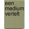 Een medium vertelt by N. ten Napel