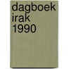 Dagboek Irak 1990 door G.C. Varkevisser