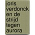 Joris Verdonck en de strijd tegen Aurora