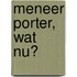 Meneer Porter, wat nu?