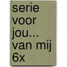 Serie Voor jou... van mij 6x by Panda