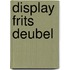 Display Frits Deubel