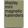 Display mini magnetic kalenders by Unknown