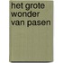 Het grote wonder van Pasen