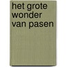Het grote wonder van Pasen by R. de Moes