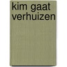 Kim gaat verhuizen door M. de Graaf