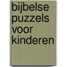 Bijbelse puzzels voor kinderen by C. Stowell