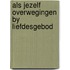 Als jezelf overwegingen by liefdesgebod