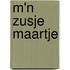 M'n zusje Maartje