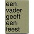 Een vader geeft een feest