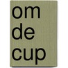 Om de cup by Ferwerda