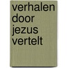 Verhalen door jezus vertelt by Ralph