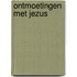 Ontmoetingen met jezus