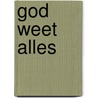 God weet alles by Stowell
