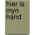 Hier is myn hand