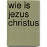 Wie is jezus christus