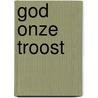 God onze troost door Hoeven