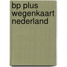 BP Plus wegenkaart Nederland door Onbekend