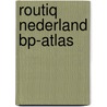 Routiq Nederland BP-atlas door Onbekend
