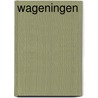 Wageningen by Unknown